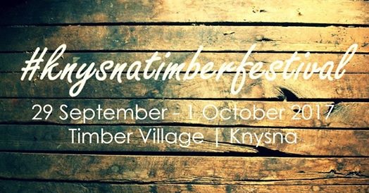 Knysna Timber Festival (until Oct. 1, 2017)